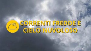 Meteo OGGI giovedì 22 settembre Arrivo delle correnti fredde, cielo molto nuvoloso